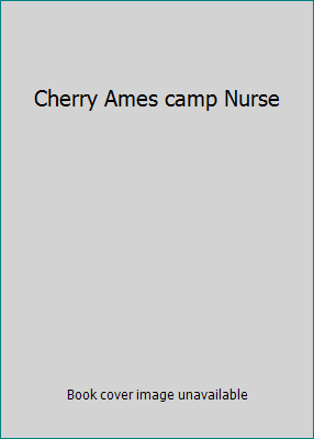 Cherry Ames camp Nurse B005LDTSO0 Book Cover