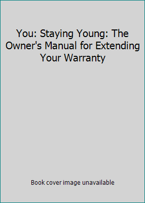 You: Staying Young: The Owner's Manual for Exte... 141656232X Book Cover