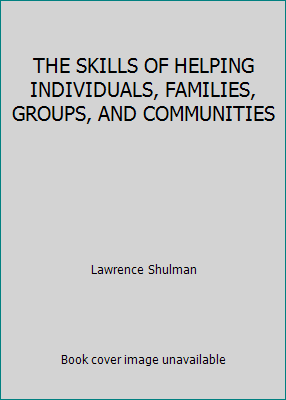 THE SKILLS OF HELPING INDIVIDUALS, FAMILIES, GR... 1111003548 Book Cover