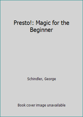 Presto!: Magic for the Beginner 0880293640 Book Cover