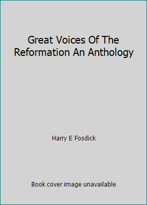 Great Voices Of The Reformation An Anthology B001F2F1XS Book Cover