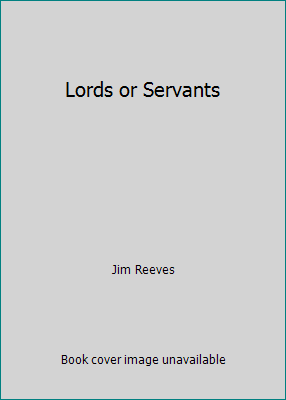 Lords or Servants 0982573421 Book Cover