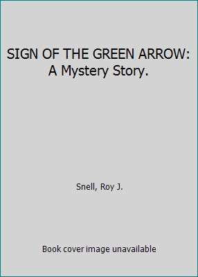 SIGN OF THE GREEN ARROW: A Mystery Story. B000JQXZV6 Book Cover