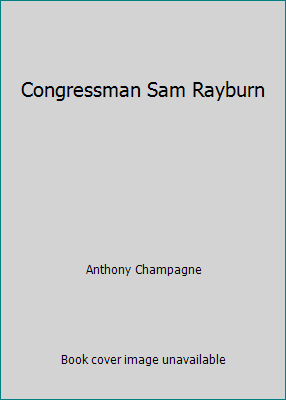 Congressman Sam Rayburn 0813510120 Book Cover