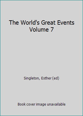 The World's Great Events Volume 7 B00VW2V8BU Book Cover