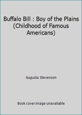 Buffalo Bill : Boy of the Plains (Childhood of ... 0672500272 Book Cover
