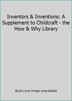 Inventors & Inventions: A Supplement to Childcr... 0716606933 Book Cover