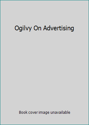 Ogilvy On Advertising 0471798193 Book Cover