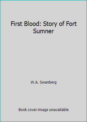 First Blood: Story of Fort Sumner B001TMGOQ2 Book Cover