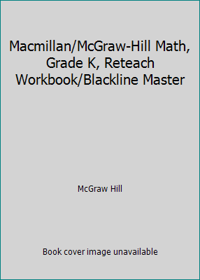 Macmillan/McGraw-Hill Math, Grade K, Reteach Wo... 0021053138 Book Cover