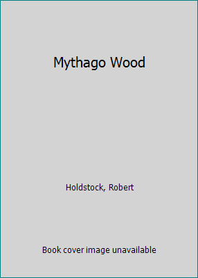 The Mythago Cycle, Volume 1 by Robert Holdstock
