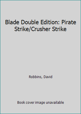 Blade Double Edition: Pirate Strike/Crusher Strike 0843933712 Book Cover