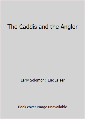 The Caddis and the Angler 1558210563 Book Cover
