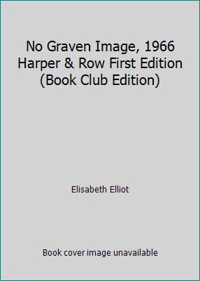 No Graven Image, 1966 Harper & Row First Editio... B00M8K8S7C Book Cover
