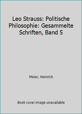 Leo Strauss: Politische Philosophie: Gesammelte... [German] 3476012158 Book Cover