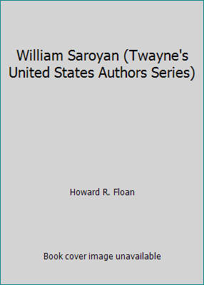 William Saroyan (Twayne's United States Authors... B001BFX52I Book Cover