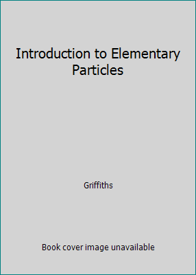 Introduction to Elementary Particles 0471615447 Book Cover