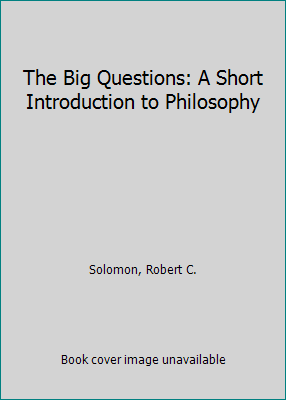 The Big Questions: A Short Introduction to Phil... 0155054112 Book Cover