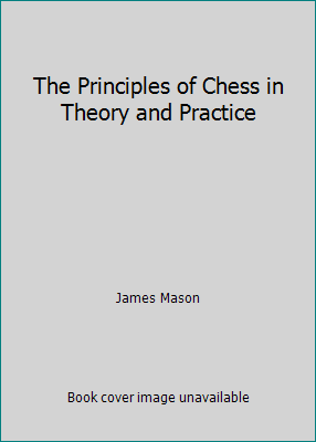 The Principles of Chess in Theory and Practice B001P92882 Book Cover