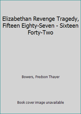 Elizabethan Revenge Tragedy, Fifteen Eighty-Sev... 0691012598 Book Cover