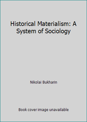 Historical Materialism: A System of Sociology [Unknown] B06X3WWWGH Book Cover