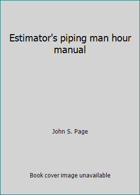 Estimator's piping man hour manual 0872017001 Book Cover