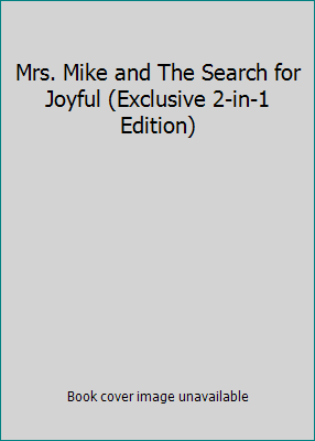 Mrs. Mike and The Search for Joyful (Exclusive ... 0739424580 Book Cover