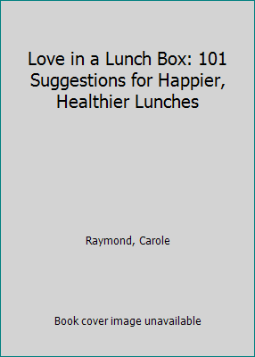 Love in a Lunch Box: 101 Suggestions for Happie... 0898026164 Book Cover