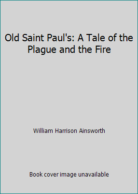 Old Saint Paul's: A Tale of the Plague and the ... 1522728341 Book Cover