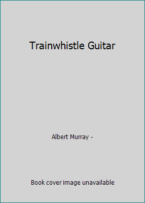 Trainwhistle Guitar 0070440867 Book Cover