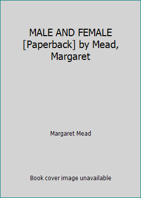 MALE AND FEMALE [Paperback] by Mead, Margaret B000FJN7FG Book Cover