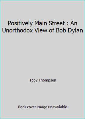 Positively Main Street : An Unorthodox View of ... B00EARXI6C Book Cover
