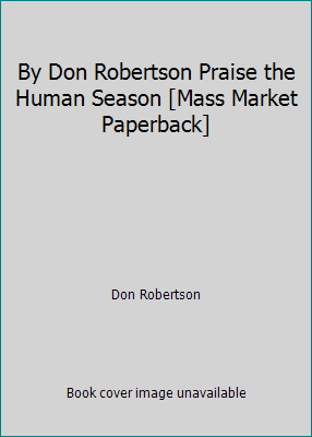 By Don Robertson Praise the Human Season [Mass ... B00SB6BBEY Book Cover