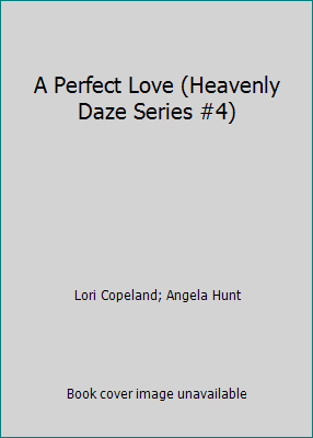 A Perfect Love (Heavenly Daze Series #4) 0739427563 Book Cover