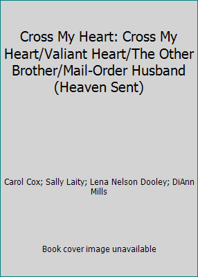 Cross My Heart: Cross My Heart/Valiant Heart/Th... 073943960X Book Cover