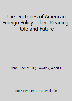 The Doctrines of American Foreign Policy: Their... 0807110604 Book Cover