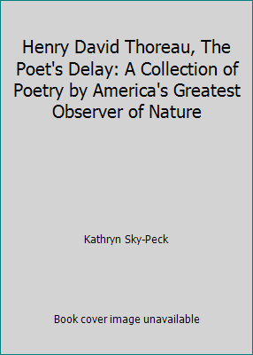 Henry David Thoreau, The Poet's Delay: A Collec... 0878463542 Book Cover