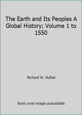The Earth and Its Peoples A Global History; Vol... 061895757X Book Cover