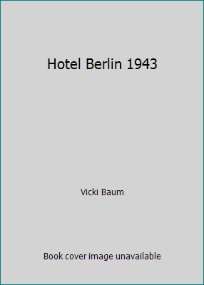 Hotel Berlin 1943 B000LEPN84 Book Cover