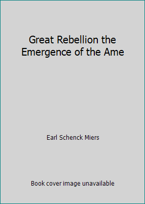 Great Rebellion the Emergence of the Ame B000PX2E9W Book Cover