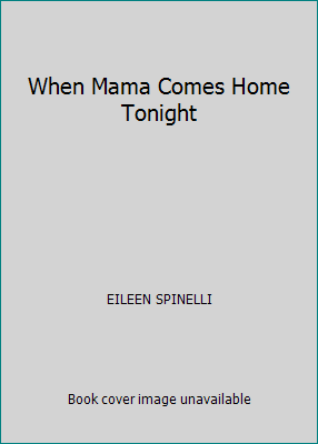 When Mama Comes Home Tonight 0439180341 Book Cover