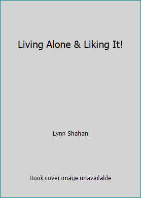 Living Alone & Liking It! B0046JI1T8 Book Cover