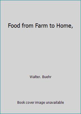 Food from Farm to Home, 068831306X Book Cover