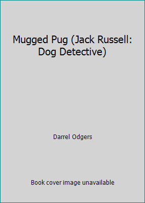 Mugged Pug (Jack Russell: Dog Detective) 1424241642 Book Cover