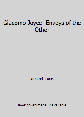 Giacomo Joyce: Envoys of the Other 1930901461 Book Cover
