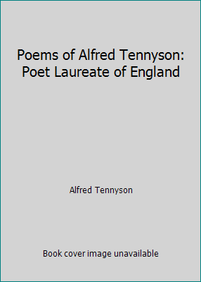 Poems of Alfred Tennyson: Poet Laureate of England B000WL3UFY Book Cover