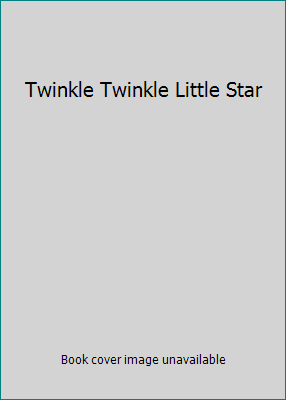 Twinkle Twinkle Little Star 0785309845 Book Cover