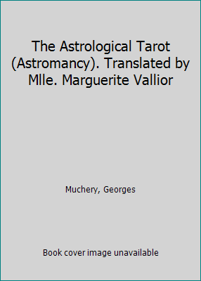 The Astrological Tarot (Astromancy). Translated... B00GYAUKHI Book Cover