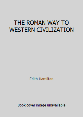 THE ROMAN WAY TO WESTERN CIVILIZATION B007B4EUCM Book Cover