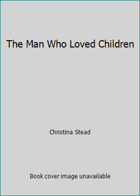 The Man Who Loved Children B0000CN05K Book Cover